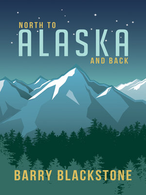 cover image of North to Alaska and Back